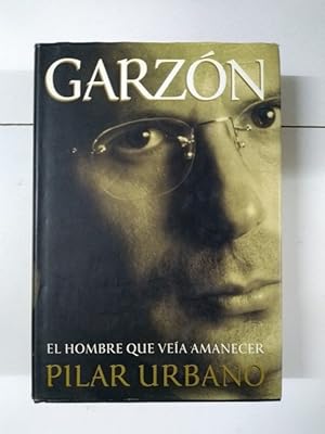 Garzón: el hombre que veía amanecer