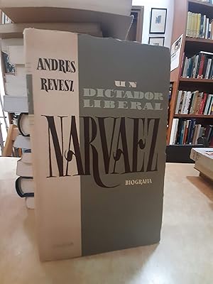 Imagen del vendedor de UN DICTADOR LIBERAL: NARVAEZ. a la venta por LLIBRERIA KEPOS-CANUDA