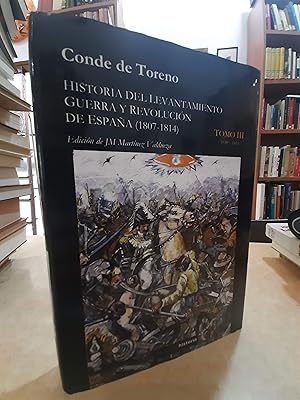 Imagen del vendedor de HISTORIA DEL LEVANTAMIENTO GUERRA Y REVOLUCIN DE ESPAA (1807-1814). Tomo III. a la venta por LLIBRERIA KEPOS-CANUDA