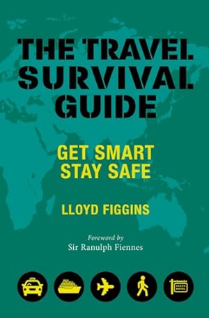 Seller image for Travel Survival Guide : Get Smart, Stay Safe for sale by GreatBookPrices