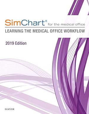 Seller image for SimChart for the Medical Office: Learning the Medical Office Workflow - 2019 Edition for sale by Reliant Bookstore