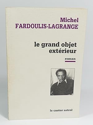 Seller image for Le grand objet extrieur. Roman. for sale by Librairie L'Autre sommeil