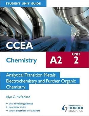 Seller image for CCEA Chemistry A2 Student Unit Guide Unit 2: Analytical, Transition Metals, Electrochemistry and Further Organic Chemistry (Cces Chemistry A2 Student Unit) for sale by WeBuyBooks