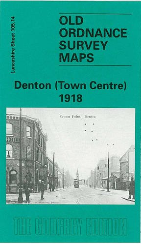 Seller image for Denton (Town Centre) 1918: Lancashire Sheet 105.14 (Old O.S. Maps of Lancashire) for sale by WeBuyBooks