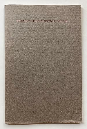 Image du vendeur pour Poemata Humanistica Decem: Renaissance Latin Poems with English Translations by Friends of the Houghton Library mis en vente par George Ong Books