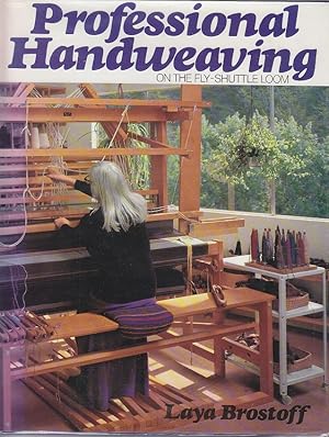 Seller image for Professional Handweaving on the Fly-Shuttle Loom for sale by Monroe Bridge Books, MABA Member