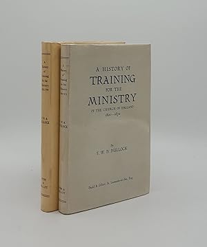 Imagen del vendedor de A HISTORY OF TRAINING FOR THE MINISTRY Of The Church of England 1800-1874 [&] 598-1799 a la venta por Rothwell & Dunworth (ABA, ILAB)