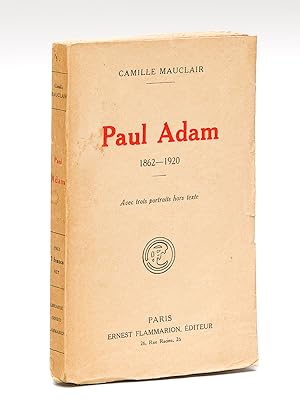 Paul Adam (1862-1920) [ Edition originale - Livre dédicacé par l'auteur ]