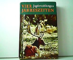 Seller image for Vier Jahreszeiten - Jagderzhlungen. for sale by Antiquariat Kirchheim