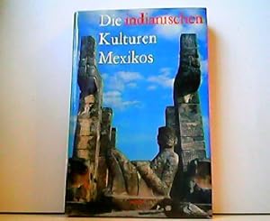 Seller image for Die indianischen Kulturen Mexikos. for sale by Antiquariat Kirchheim