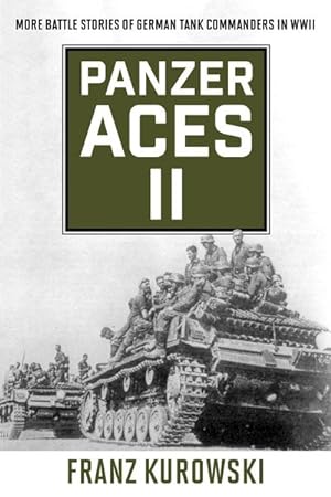 Image du vendeur pour Panzer Aces II : More Battle Stories of German Tank Commanders in Wwii mis en vente par GreatBookPrices