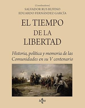 Seller image for El tiempo de la libertad Historia, Poltica y Memoria de las Comunidades en su V Centenario for sale by Imosver