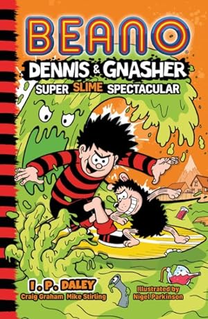 Seller image for Beano Dennis & Gnasher: Super Slime Spectacular for sale by GreatBookPrices