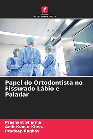 Bild des Verkufers fr Papel do Ortodontista no Fissurado Lbio e Paladar zum Verkauf von moluna