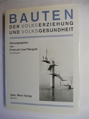 Immagine del venditore per EMANUEL JOSEF MARGOLD * - BAUTEN DER VOLKSERZIEHUNG UND VOLKSGESUNDHEIT. Mit Aufstze. venduto da Antiquariat am Ungererbad-Wilfrid Robin