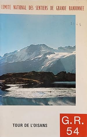 Topo-guide du sentier de grande randonnée du Tour de l'Oisans - G.R.54