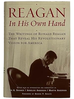 Imagen del vendedor de Reagan in His Own Hand: The Writings of Ronald Reagan that Reveal His Revolutionary Vision for America a la venta por Yesterday's Muse, ABAA, ILAB, IOBA