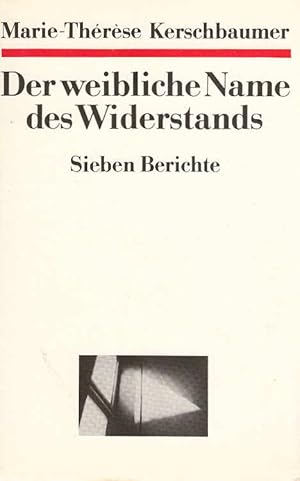 Bild des Verkufers fr Der weibliche Name des Widerstands : 7 Berichte. zum Verkauf von Schrmann und Kiewning GbR