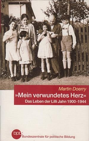 "Mein verwundetes Herz" : das Leben der Lilli Jahn ; 1900 - 1944. BpB, Bundeszentrale für Politis...