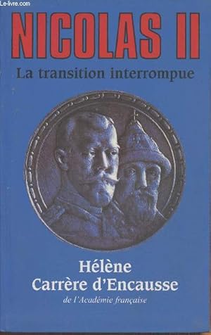 Bild des Verkufers fr Nicolas II, la transition interrompue- une biographie politique zum Verkauf von Le-Livre