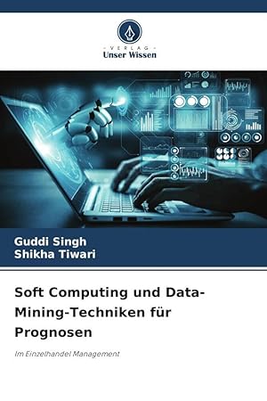 Immagine del venditore per Soft Computing und Data-Mining-Techniken fr Prognosen venduto da moluna