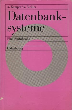 Datenbanksysteme : eine Einführung. von Alfons Kemper ; André Eickler