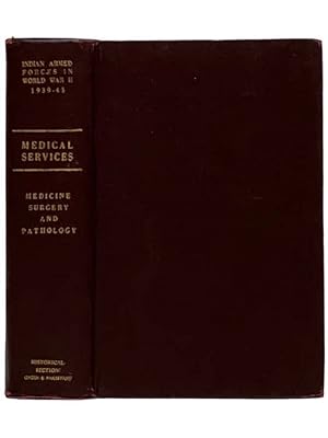 Seller image for Medicine, Surgery, and Pathology (The Official History of the Indian Armed Forces in the Second World War: Medical Services, Volume 2) [World War II] for sale by Yesterday's Muse, ABAA, ILAB, IOBA