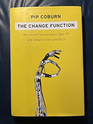 Immagine del venditore per The Change Function: Why Some Technologies Take Off and Others Crash and Burn venduto da Reliant Bookstore
