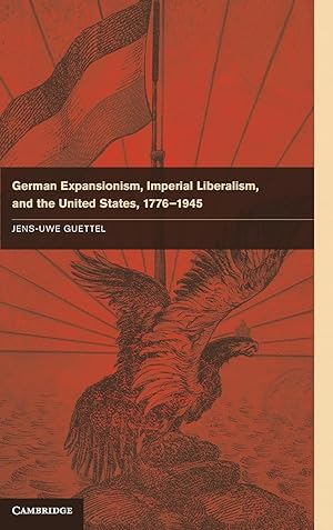 Seller image for German Expansionism, Imperial Liberalism, and the United States, 1776-1945 for sale by moluna