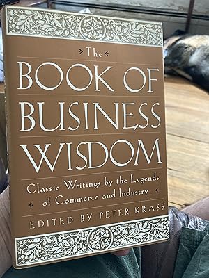 Seller image for The Book of Business Wisdom: Classic Writings by the Legends of Commerce and Industry for sale by A.C. Daniel's Collectable Books