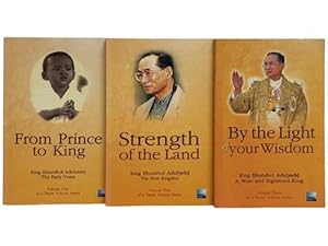 Seller image for Three Volume Set: From Prince to King: King Bhumibol Adulyadej, the Early Years; Strength of the Land: King Bhumibol Adulyadej, the New Kingship; By the Light of Your Wisdom: King Bhumibol Adulyadej, a Wise and Righteous King for sale by Yesterday's Muse, ABAA, ILAB, IOBA