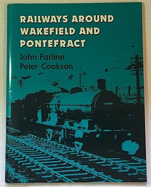 Seller image for Railways Around Wakefield and Pontefract for sale by Kazoo Books LLC