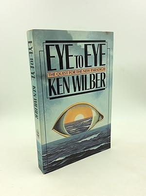 Seller image for EYE TO EYE: The Quest for the New Paradigm for sale by Kubik Fine Books Ltd., ABAA