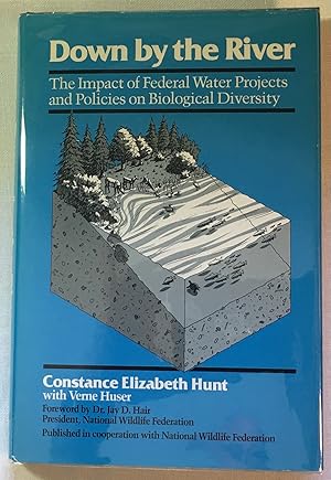 Down by the River: The Impact Of Federal Water Projects And Policies On Biological Diversity