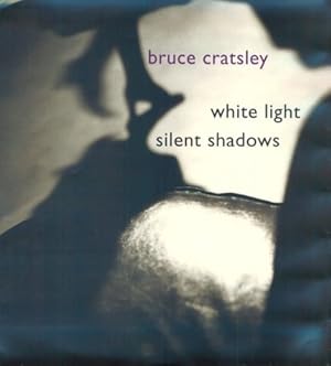 Bruce Cratsley White Light, Silent Shadows [SIGNED copy]