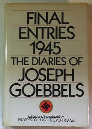 Bild des Verkufers fr Final Entries 1945: The Diaries of Joseph Goebbels, First Edition zum Verkauf von Kazoo Books LLC