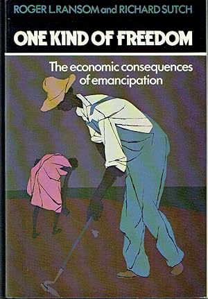 Seller image for One Kind of Freedom: The Economic Consequences of Emancipation for sale by Blue Whale Books, ABAA