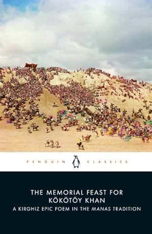 Seller image for Memorial Feast for K�k�t�y Khan : A Kirghiz Epic Poem in the Manas Tradition for sale by GreatBookPricesUK