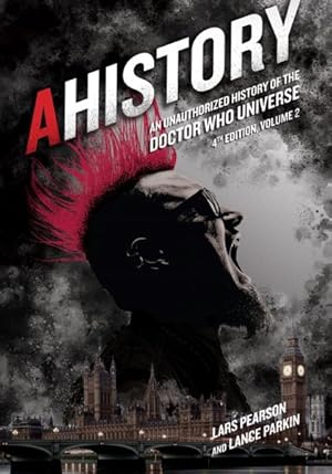 Immagine del venditore per Ahistory : An Unauthorized History of the Doctor Who Universe venduto da GreatBookPrices