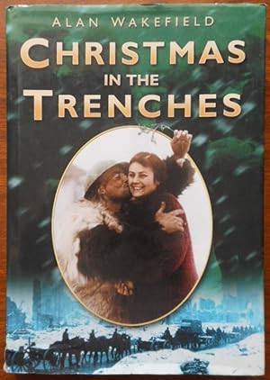 Christmas in the Trenches by Alan Wakefield. Signed