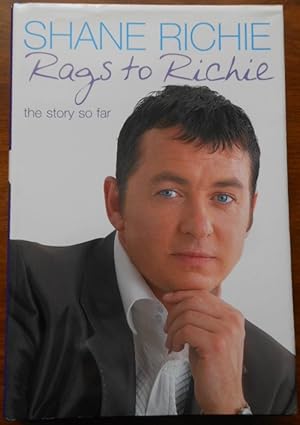 Seller image for Rags to Richie : The Story So Far by Shane Richie. Signed for sale by Vintagestan Books