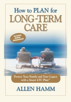 Seller image for How to Plan for Long-Term Care: Protect Your Family with a Smart LTC Plan for sale by Reliant Bookstore