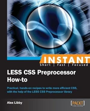 Bild des Verkufers fr Instant LESS CSS Preprocessor How-to zum Verkauf von WeBuyBooks