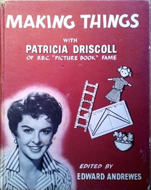 Bild des Verkufers fr Making Things with Patricia Driscoll (illustrated) zum Verkauf von WeBuyBooks