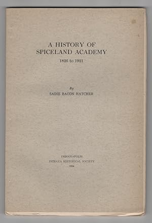Imagen del vendedor de A History of Spiceland Academy 1826-1921 a la venta por Sweet Beagle Books