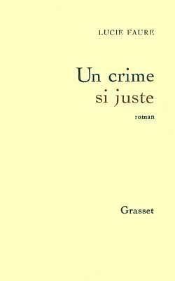 Seller image for Un Crime si juste for sale by Chapitre.com : livres et presse ancienne