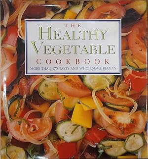 Imagen del vendedor de The Healthy Vegetable Cookbook: More Than 175 Tasty and Wholesome Recipes a la venta por The Book House, Inc.  - St. Louis