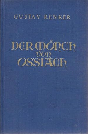 Der Mönch von Ossiach : Eine Geschichte aus wilder Zeit / Gustav Renker