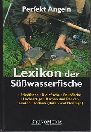 Lexikon der Süßwasserfische : erfolgreich angeln, sicher bestimmen / [Frank Weissert] Erfolgreich...