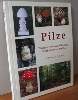 Bild des Verkufers fr Pilze : Wissenswertes aus kologie, Geschichte und Mythos. H. Schmid & W. Helfer zum Verkauf von Versandantiquariat Gebraucht und Selten